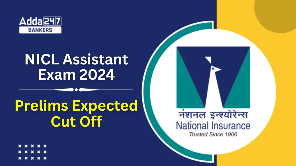 NICL Assistant Prelims Expected Cut Off 2024