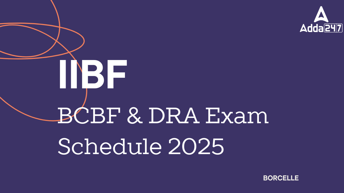 IIBF BCBF & DRA Exam Schedule 2025