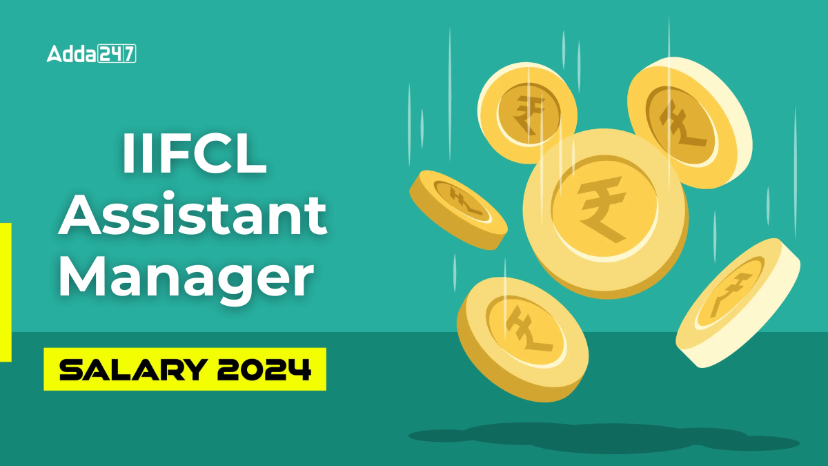 IIFCL Assistant Manager Salary 2024