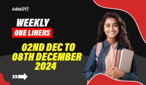 Weekly One Liners 02nd to 08th December 2024