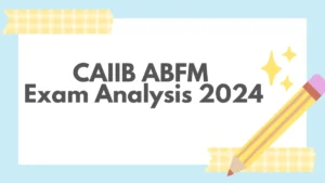 CAIIB ABFM Exam Analysis 2024