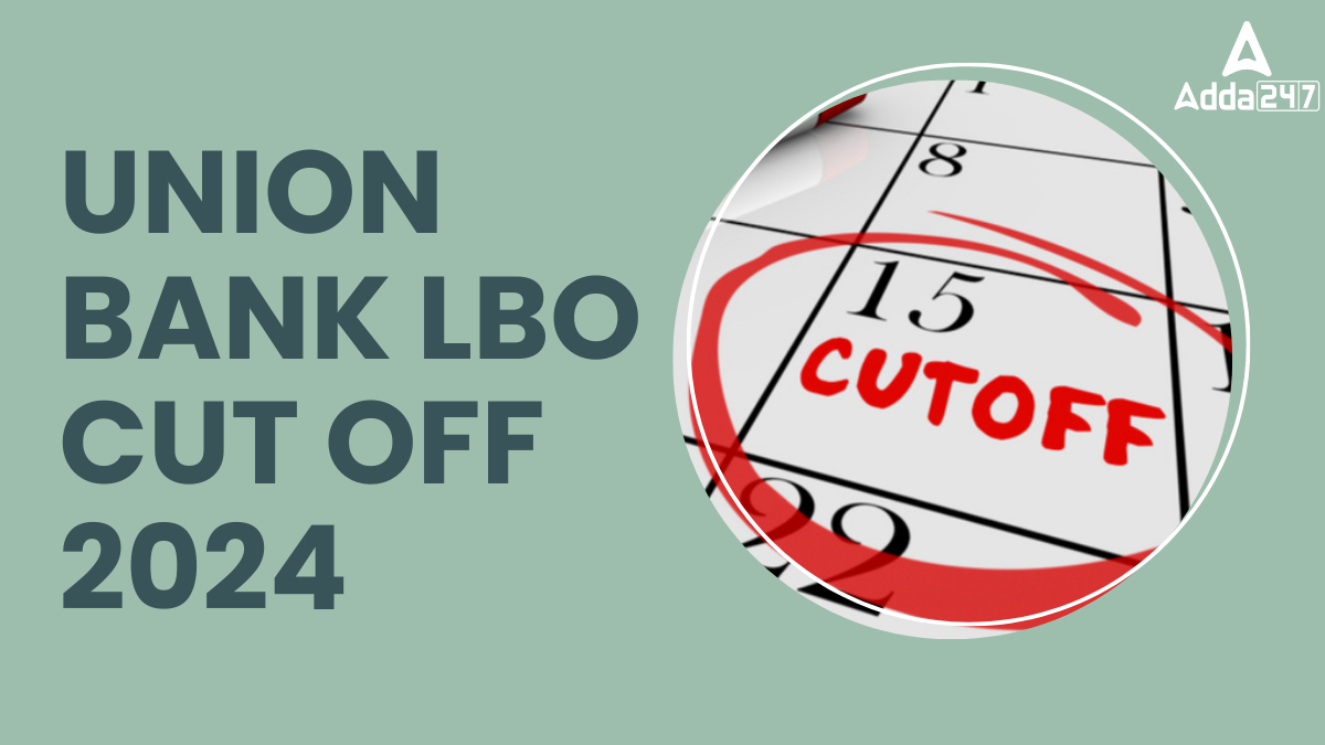 Union Bank LBO Cut Off 2024