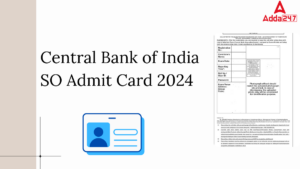 Central Bank of India SO Admit Card 2024 Out, Download Information Handout