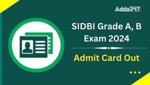 SIDBI Grade A, B Admit Card 2024