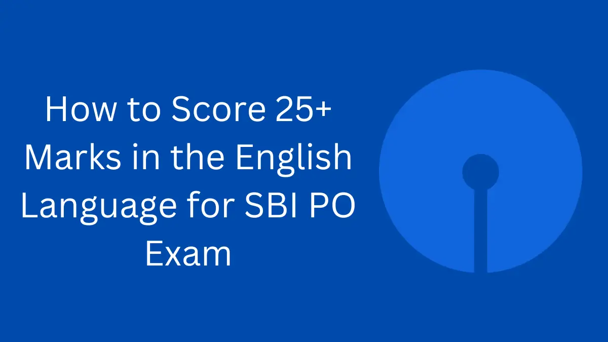 How to Score 25+ Marks in the English Language for SBI PO Exam