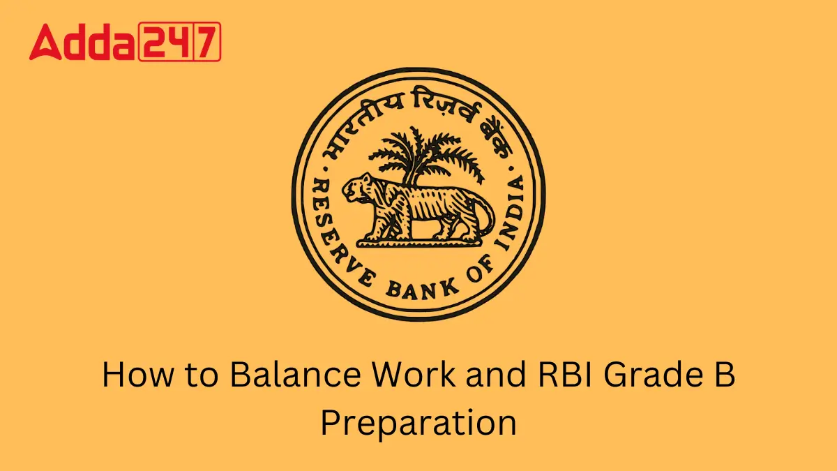 How to Balance Work and RBI Grade B Preparation