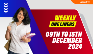 Weekly One Liners 09th to 15th December 2024