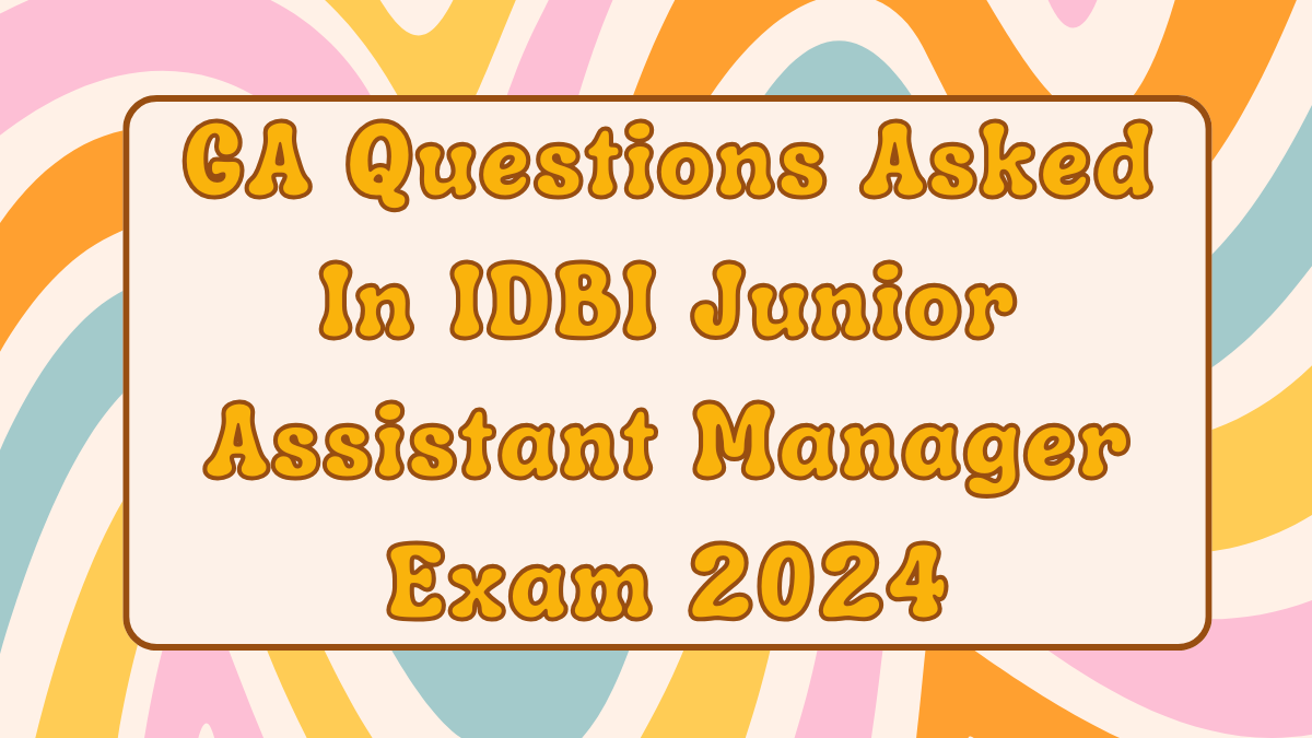 GA Questions Asked In IDBI Junior Assistant Manager Exam 2024