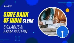 SBI Clerk Syllabus and Exam Pattern 2024