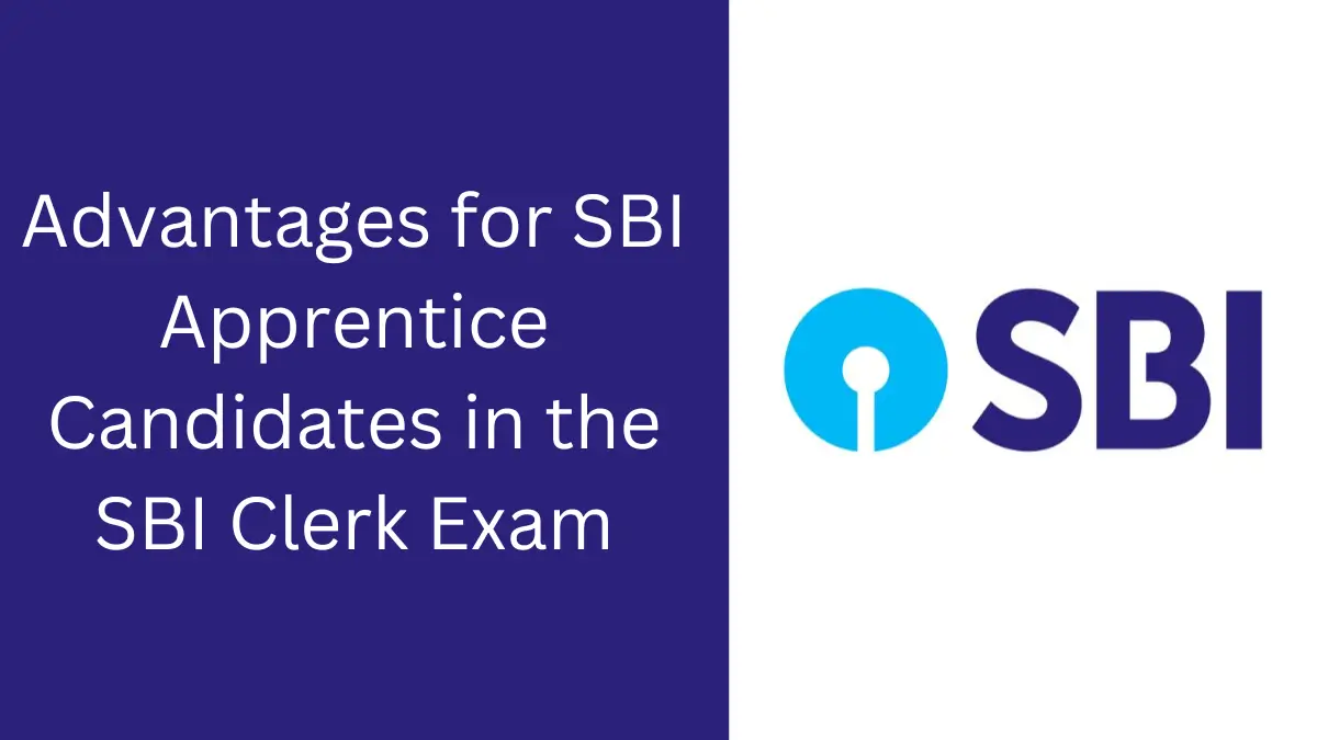 Advantages for SBI Apprentice Candidates in the SBI Clerk Exam