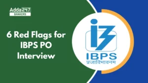 6 Red Flags for IBPS PO Interview