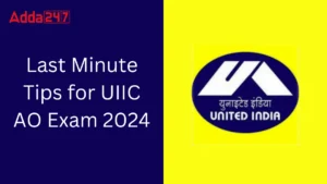 Last Minute Tips for UIIC AO Exam 2024