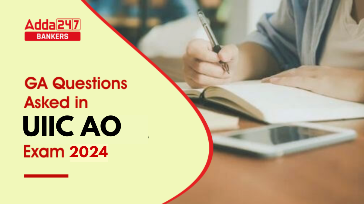 GA Questions Asked in UIIC AO Exam 2024