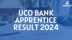 UCO Bank Apprentice Result 2024 Out, Download PDF