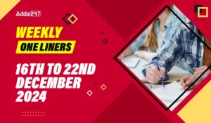 Weekly One Liners 16th to 22nd December 2024