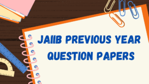 JAIIB Previous Year Question Papers