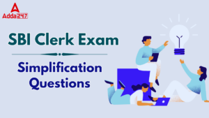 Simplification Questions for SBI Clerk Exam