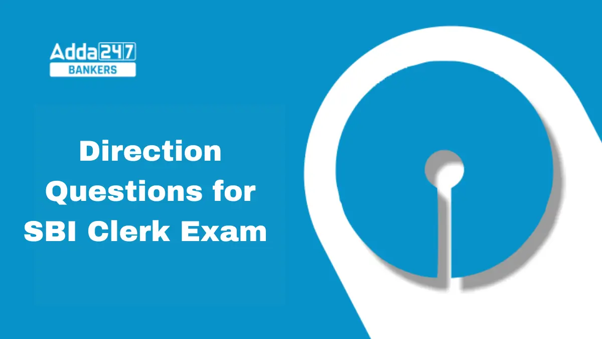 Direction Questions for SBI Clerk Exam