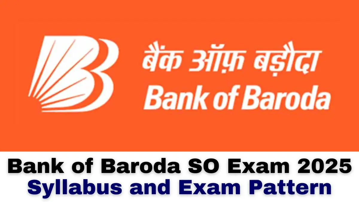 Bank of Baroda SO Syllabus 2025 and Exam Pattern