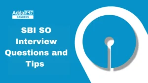 SBI SO Interview Questions and Tips