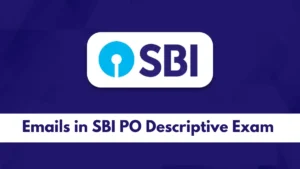 Emails in SBI PO Descriptive Exam: Format, Tips, and Sample Questions