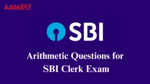 Arithmetic Questions for SBI Clerk Exam