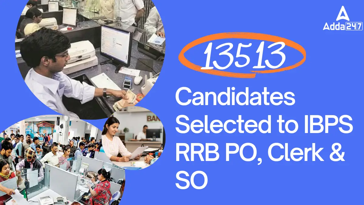 13513 Candidates Selected to IBPS RRB PO, Clerk & SO