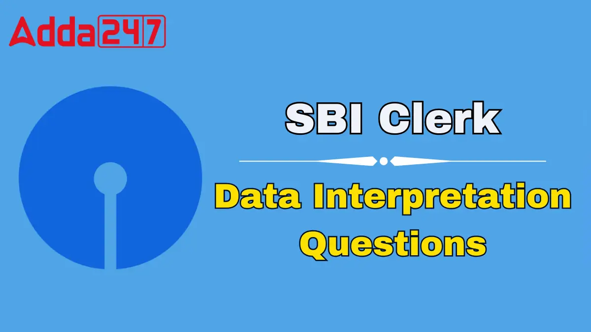 Data Interpretation Questions for SBI Clerk Exam