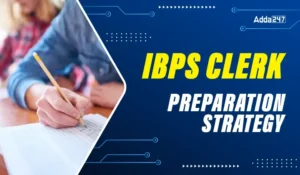 IBPS Clerk Preparation Strategy 2025