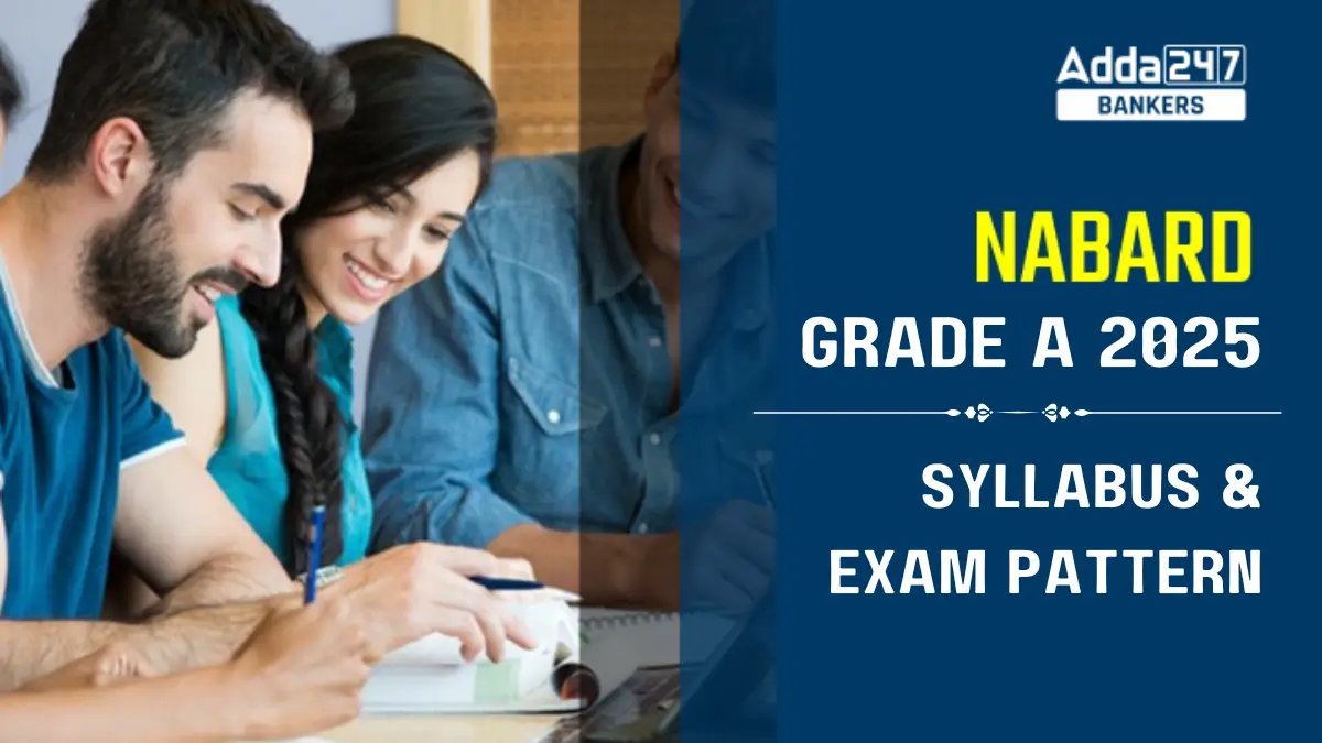 NABARD Grade A Syllabus 2025 and Exam Pattern