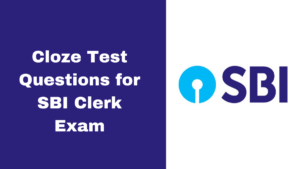 Cloze Test Questions for SBI Clerk Exam