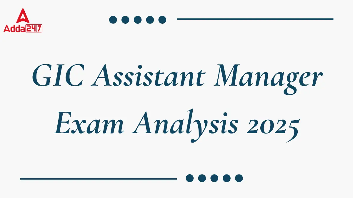 GIC Assistant Manager Exam Analysis 2025