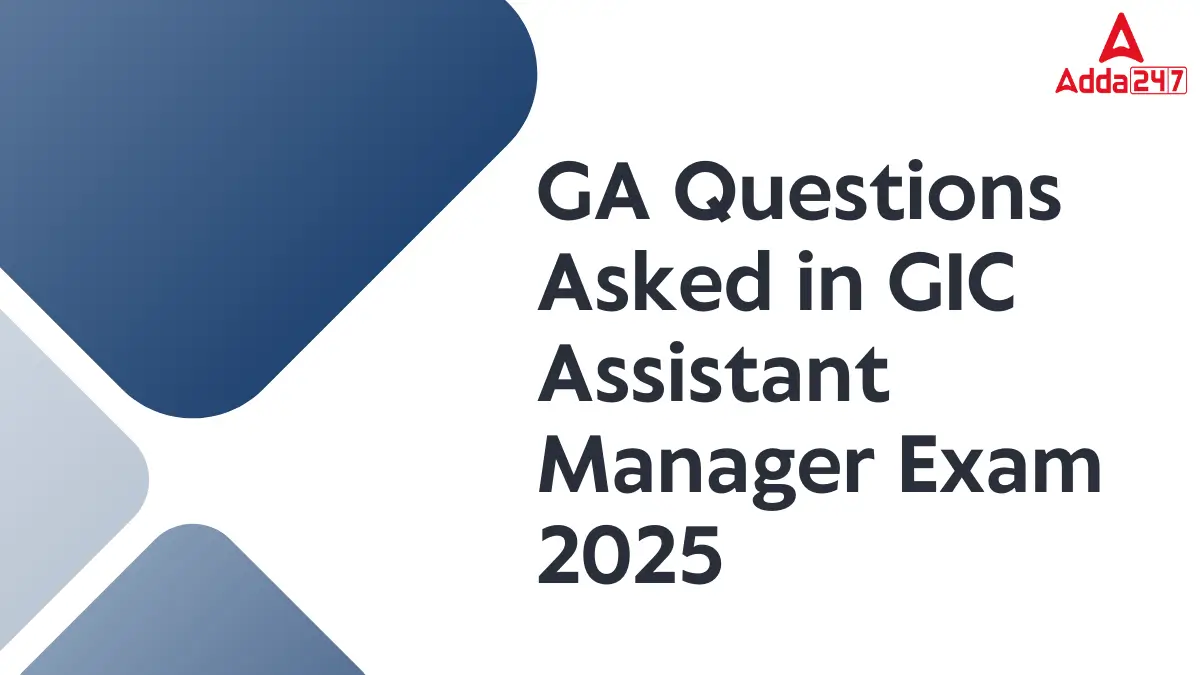 GA Questions Asked in GIC Assistant Manager Exam 2025