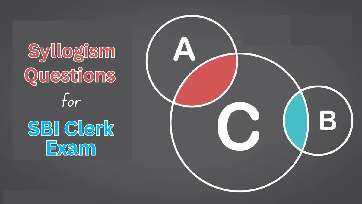 Syllogism Questions for SBI Clerk Exam