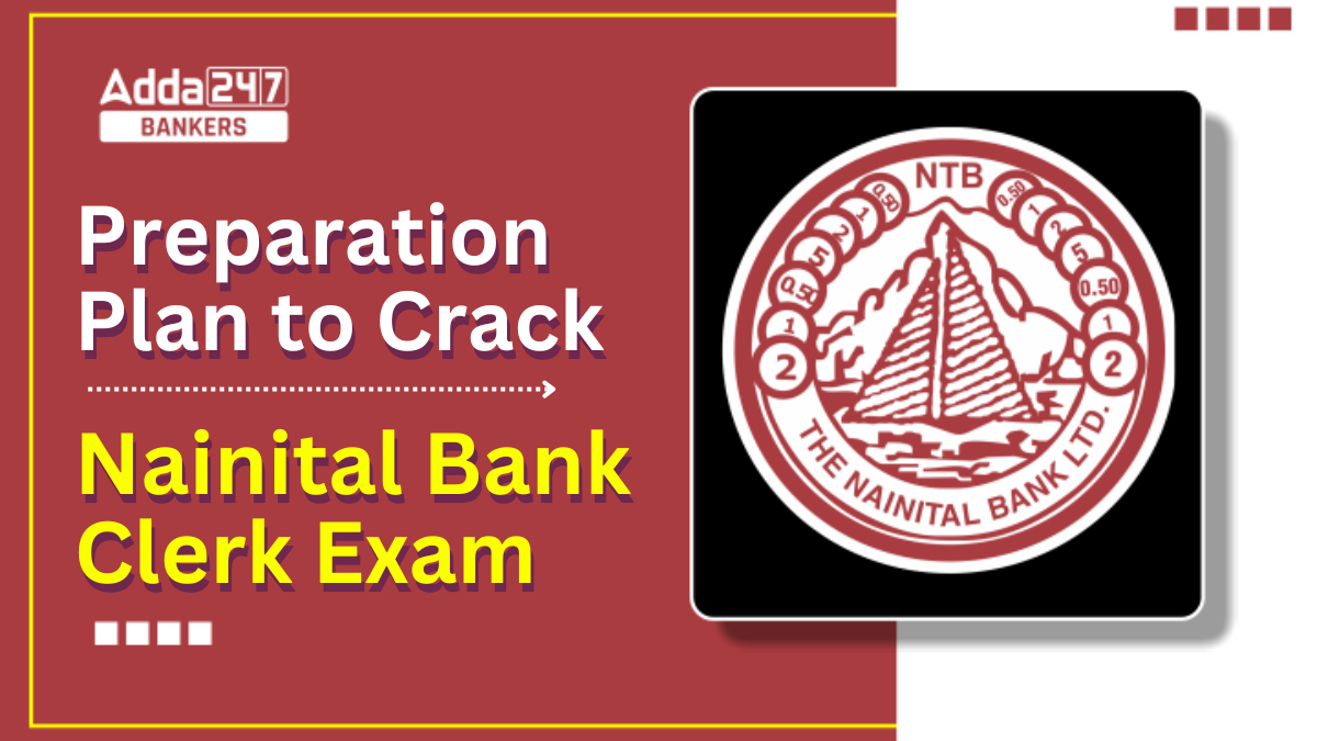 Preparation Plan to Crack the Nainital Bank Clerk Exam