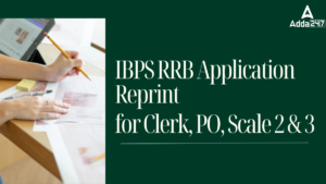 IBPS RRB Application Reprint for Clerk, PO, Scale 2 & 3