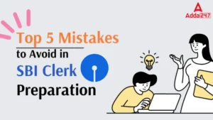 Top 5 Mistakes to Avoid in SBI Clerk Preparation