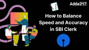 How to Balance Speed and Accuracy in SBI Clerk