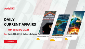 11th January 2025 Current Affairs (Daily GK Update)