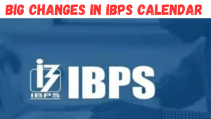 Big Changes In IBPS Calendar