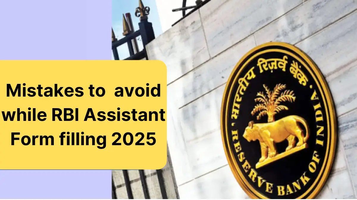 Common Mistakes to Avoid While Applying for the RBI Assistant 2025