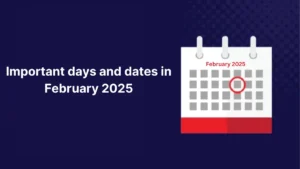 Important days and dates in February 2025