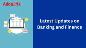 Latest Updates on Banking and Finance