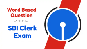 Word Based Question for SBI Clerk Exam