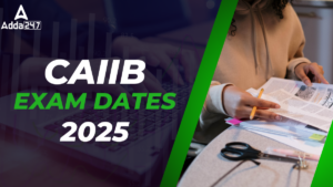 CAIIB Exam Dates 2025