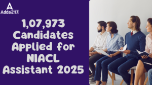 107973 Candidates Applied for NIACL Assistant 2025