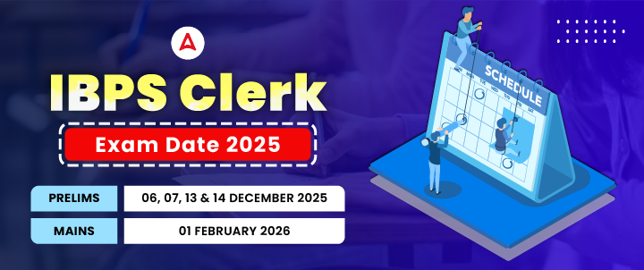 IBPS Clerk Exam Date 2025 Out for Prelims and Mains Exam_3.1