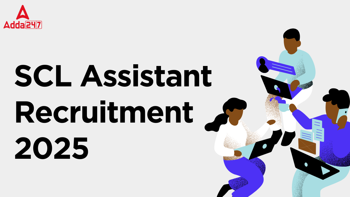 SCL Assistant Recruitment 2025