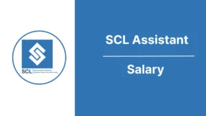 SCL Assistant Salary 2025