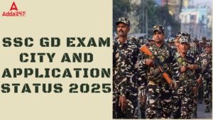 SSC GD Exam City and Application Status 2025